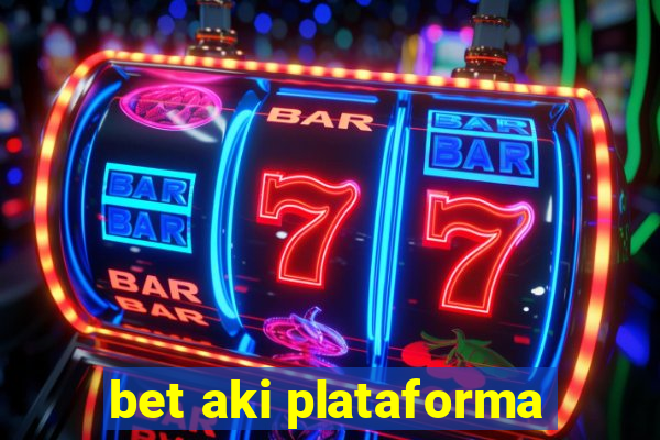 bet aki plataforma